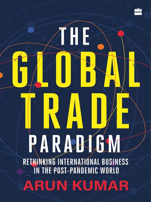 Title details for The Global Trade Paradigm by Arun Kumar - Available
